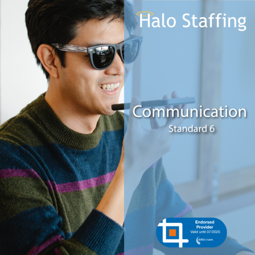 A person in sunglasses speaking into a phone. Overlaid are the words 'Halo Staffing, Communication, Standard 6' and underneath is a Skills For Care Endorsed Provider logo