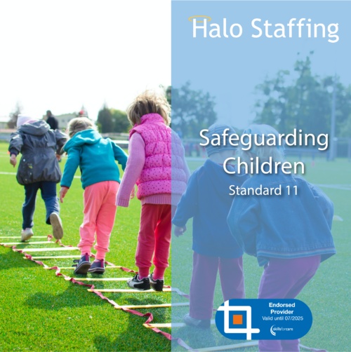 A number of children in a field. Overlaid are the words 'Halo Staffing, Safeguarding Children, Standard 11' and underneath is a Skills For Care Endorsed Provider logo