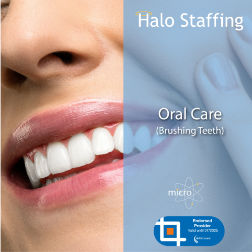An image of an mouth up close. Overlaid are the words 'Halo Staffing, Oral Care (Brushing Teeth)' and underneath is the Halo Staffing Micro-course logo and a Skills For Care Endorsed Provider logo