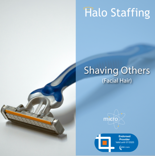 An image of a razor. Overlaid are the words 'Halo Staffing, Shaving Others (Facial Hair)' and underneath is the Halo Staffing Micro-course logo and a Skills For Care Endorsed Provider logo