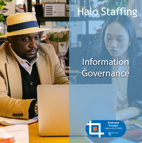 Two people looking at a laptop. Overlaid are the words 'Halo Staffing, Information Governance' and underneath is a Skills For Care Endorsed Provider logo