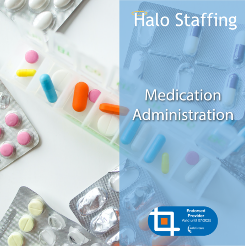 A selection of blister packs of medication. Overlaid are the words 'Halo Staffing, Medication Administration' and underneath is a Skills For Care Endorsed Provider logo