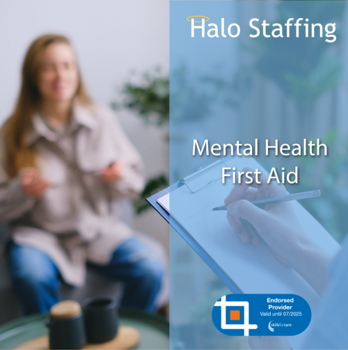 A blurry person in the background, and in the foreground is a hand holding a pen writing on a clipboard. Overlaid are the words 'Halo Staffing, Mental Health First Aid' and underneath is a Skills For Care Endorsed Provider logo
