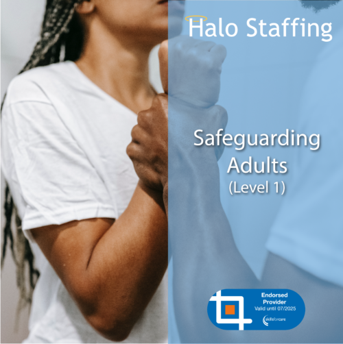 An image of someone firmly holding the wrist of someone else. Overlaid are the words 'Halo Staffing, Safeguarding Adults (Level 1)' and underneath is a Skills For Care Endorsed Provider logo